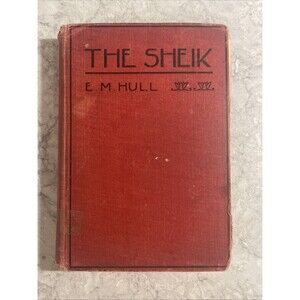 The Sheik Vintage Book Hardcover Copyright 1921 by E.M. Hull *SEE PHOTOS*